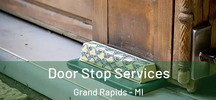 Door Stop Services Grand Rapids - MI