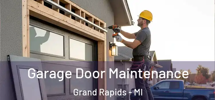 Garage Door Maintenance Grand Rapids - MI
