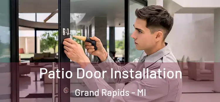 Patio Door Installation Grand Rapids - MI
