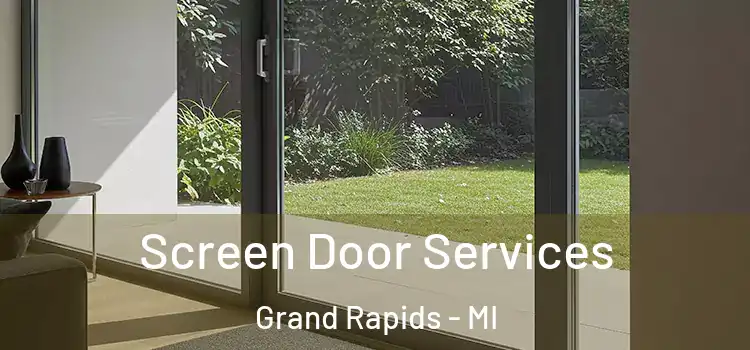 Screen Door Services Grand Rapids - MI