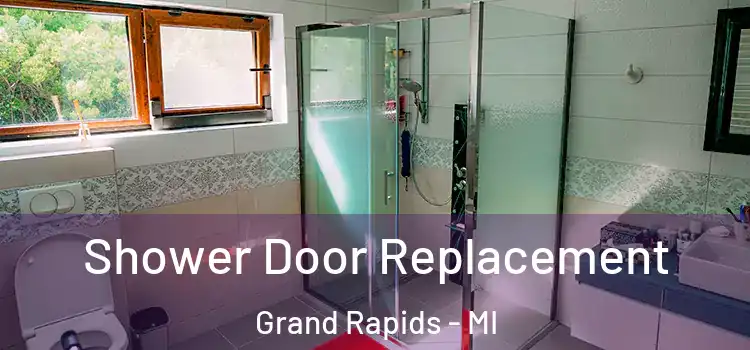 Shower Door Replacement Grand Rapids - MI