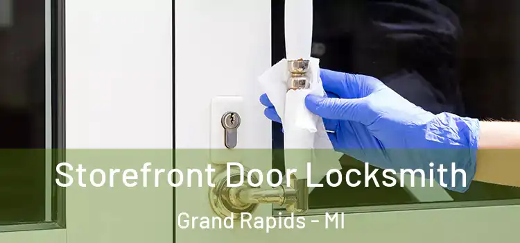 Storefront Door Locksmith Grand Rapids - MI